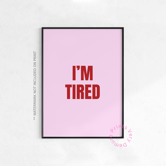 I'm Tired