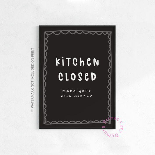 Kitchen Closed, Make Your Own Dinner