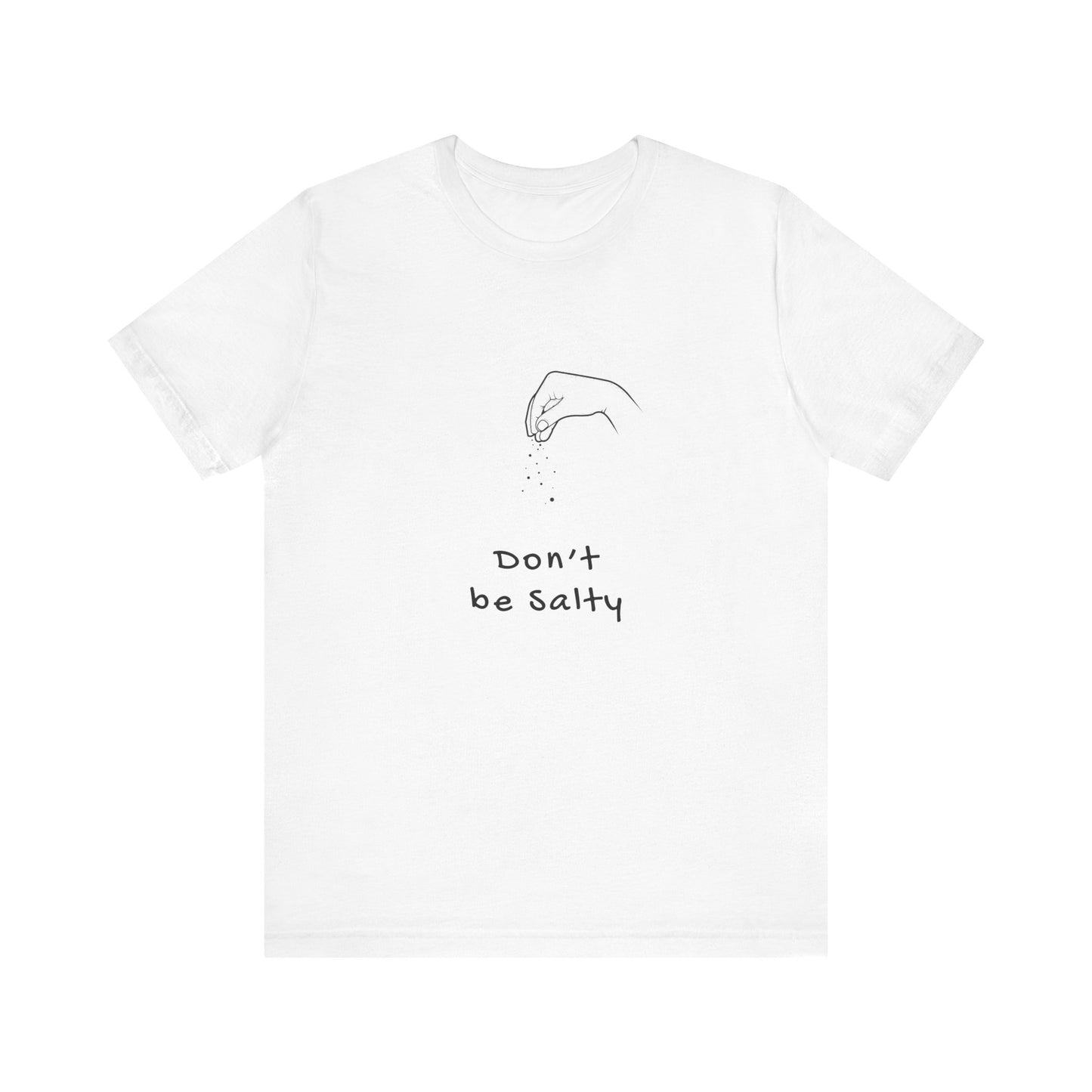 Don't be Salty | Retro Tee | Organic Unisex T Shirt