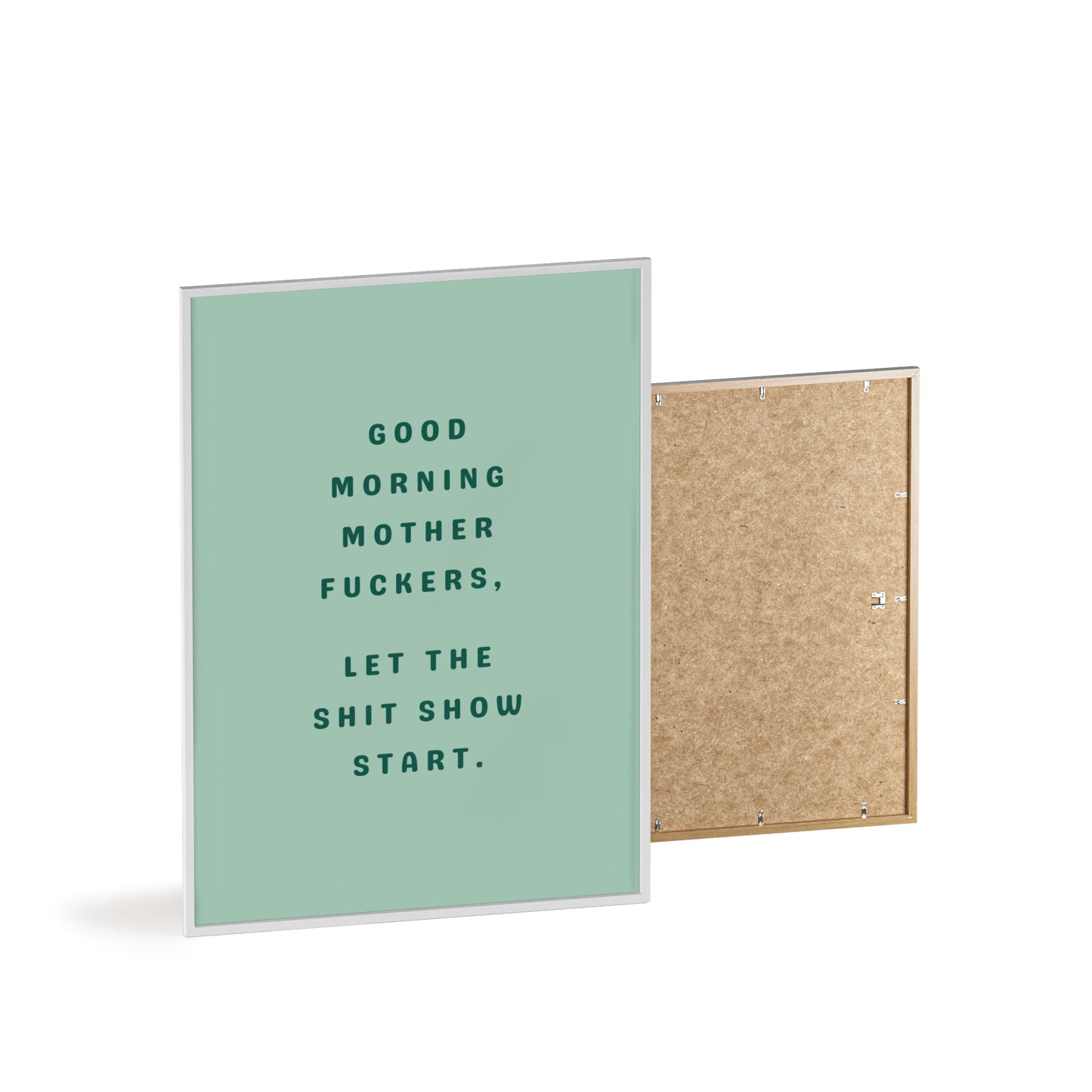 Good Morning, Motherf*ckers ( Sage Green ) - Frame