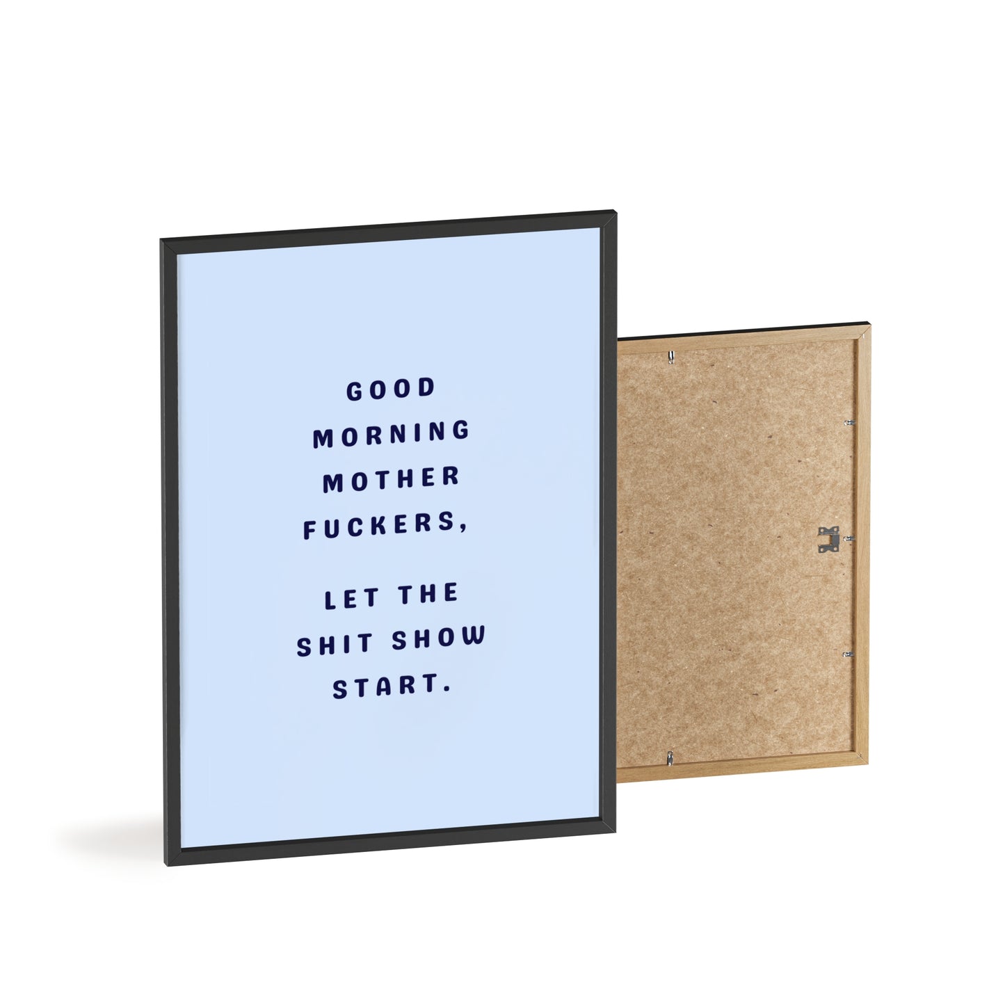 Good Morning, Motherf*ckers ( Sky Blue ) - Frame