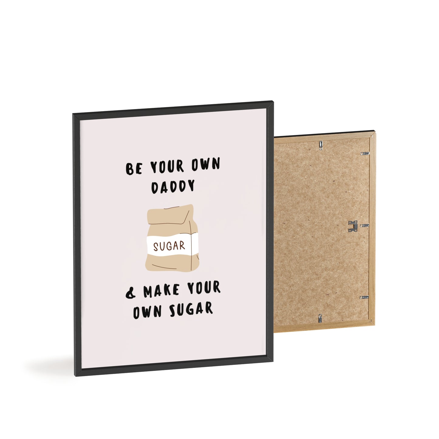 Be your own Daddy & Make your Own Sugar Bags - Frame