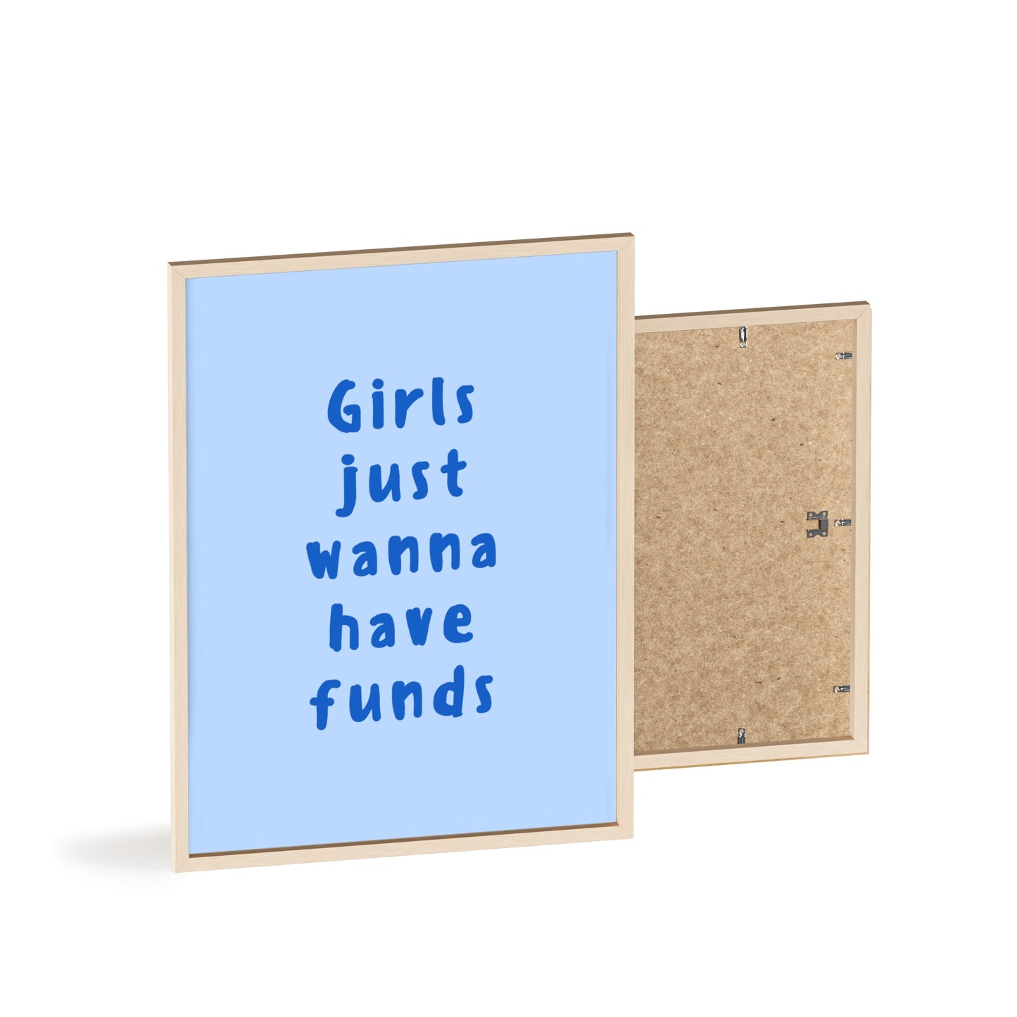 Girls just Wanna Have Funds ( Blue ) - Frame