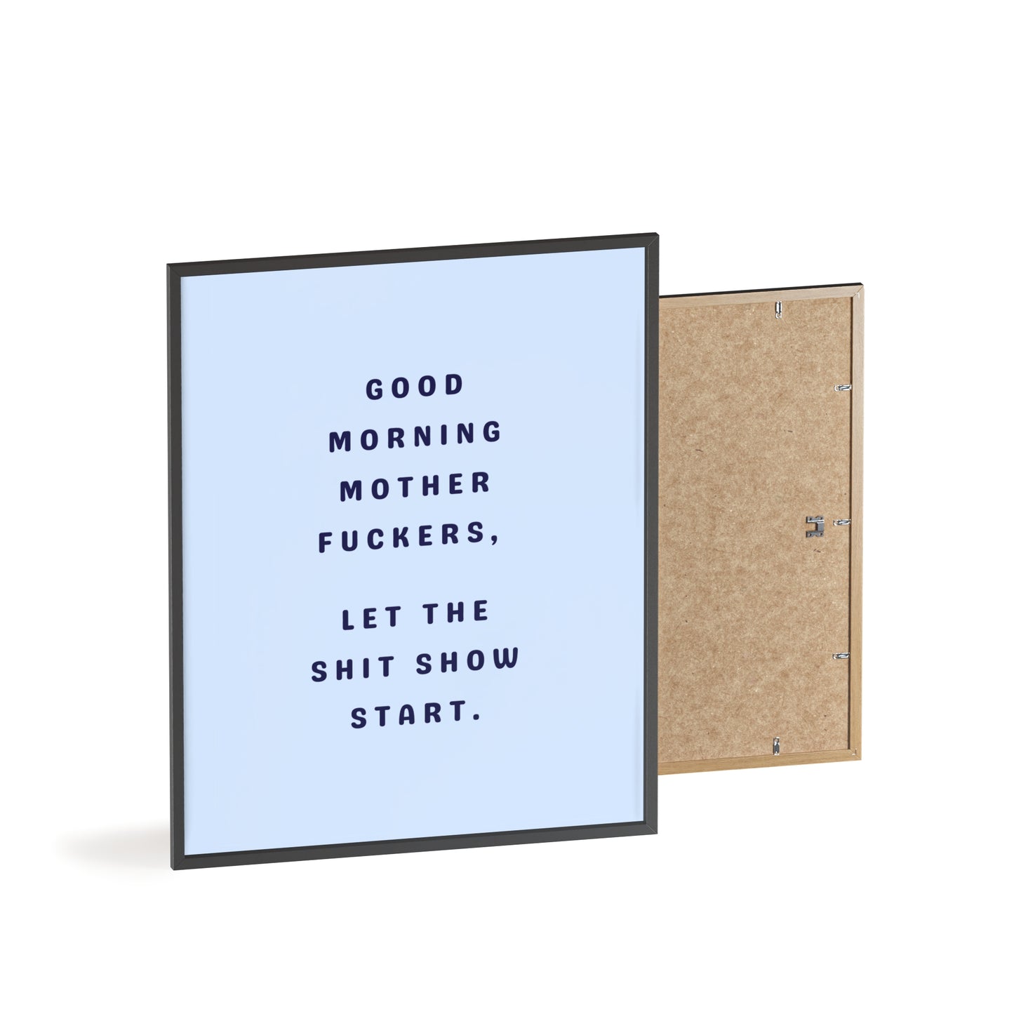 Good Morning, Motherf*ckers ( Sky Blue ) - Frame