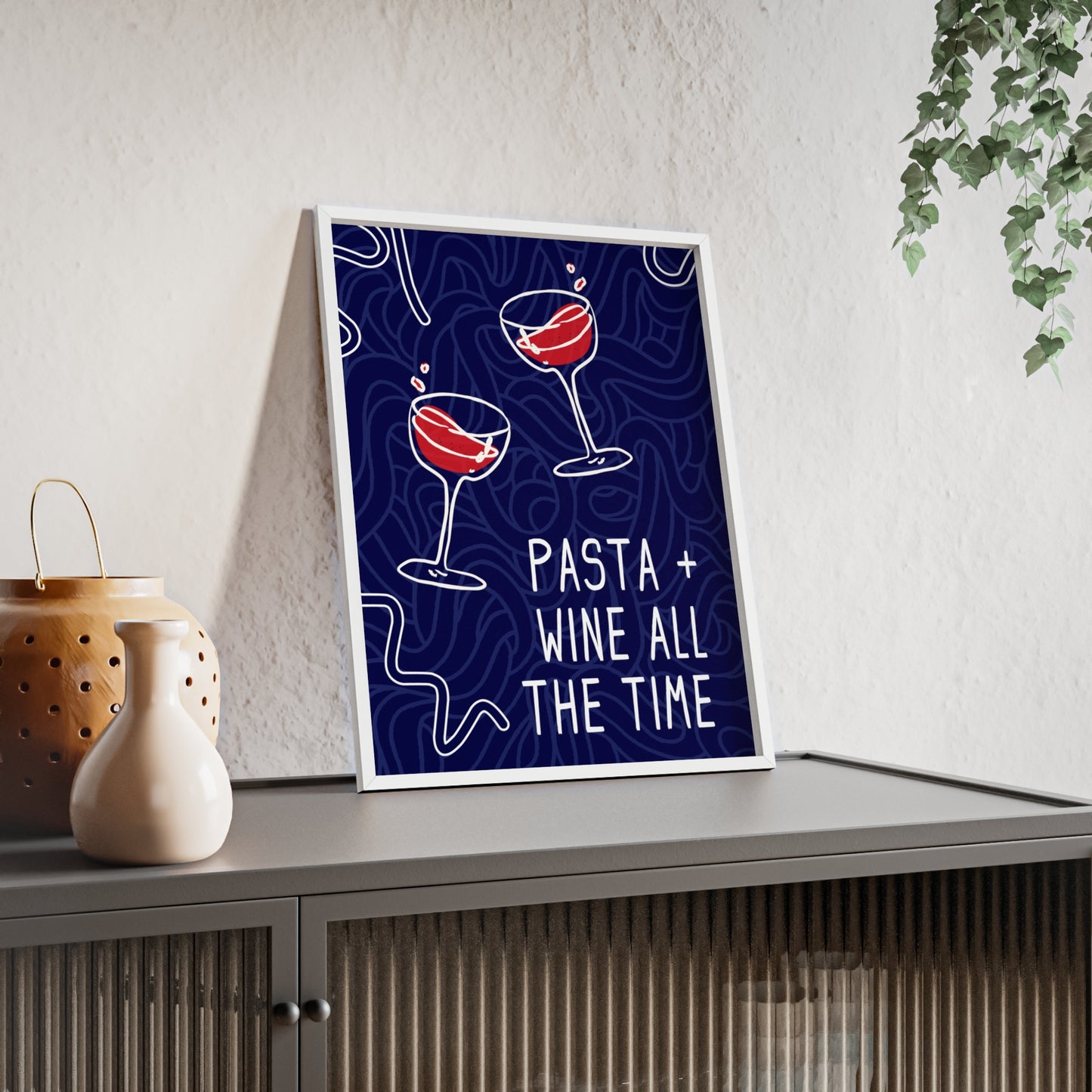 Pasta + Wine All the Time - Frame