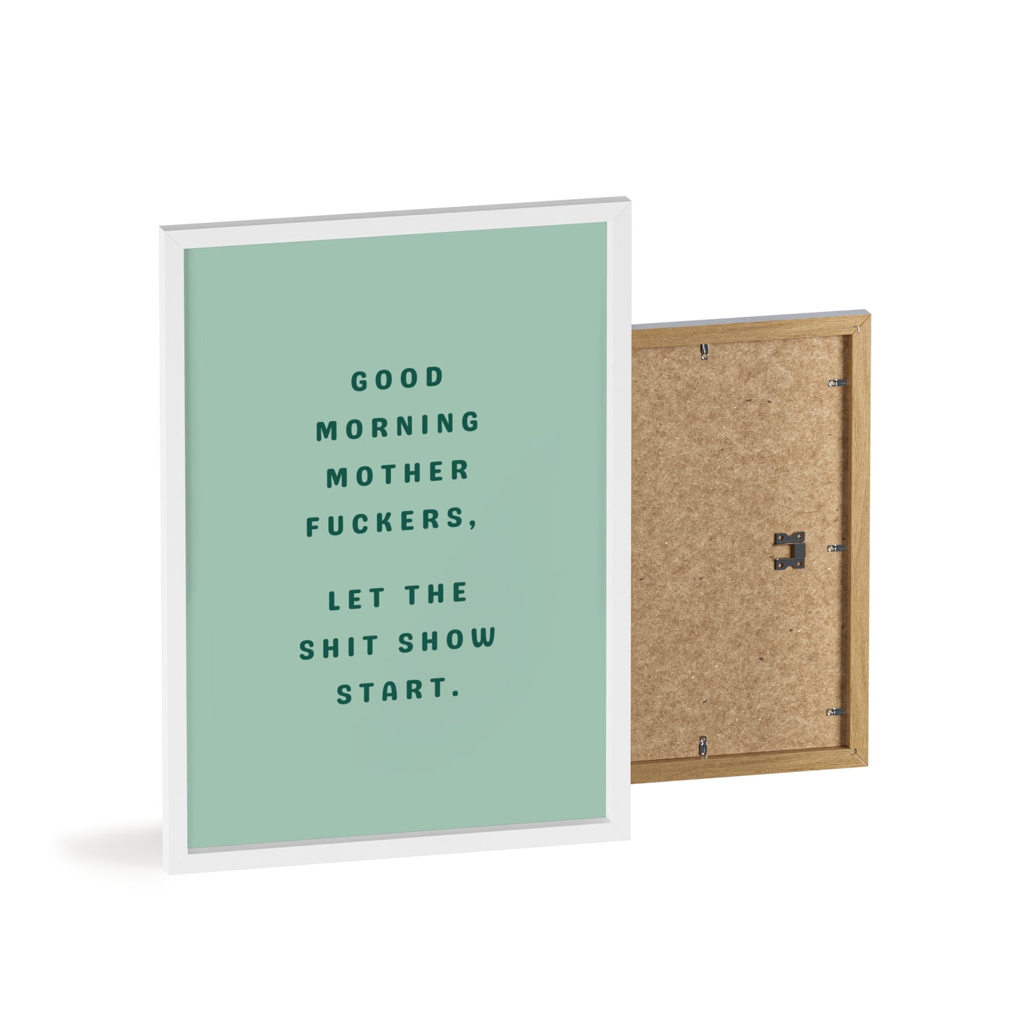 Good Morning, Motherf*ckers ( Sage Green ) - Frame