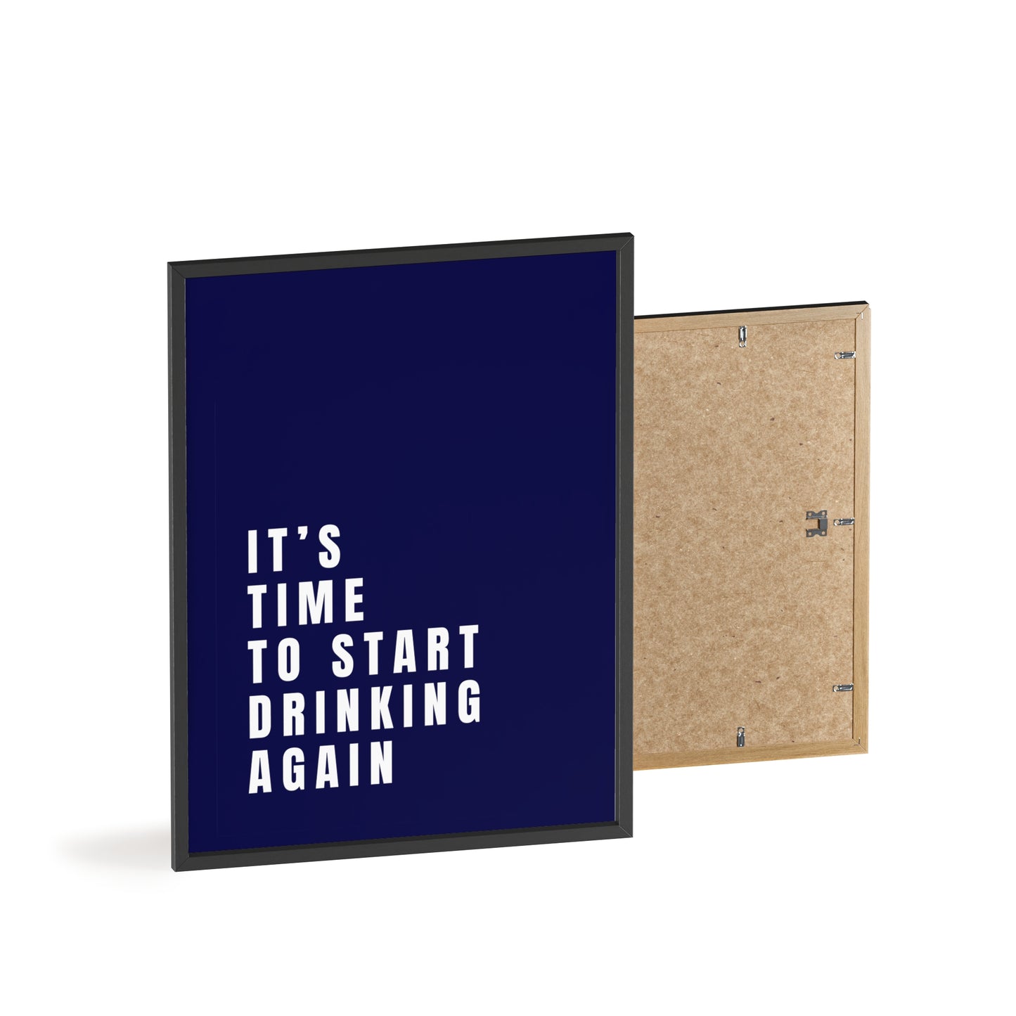 It’s Time to Start Drinking Again  ( Ink Blue ) - Frame