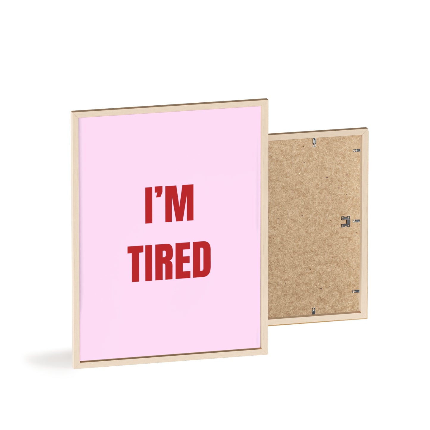 I'm Tired ( Pink ) - Frame