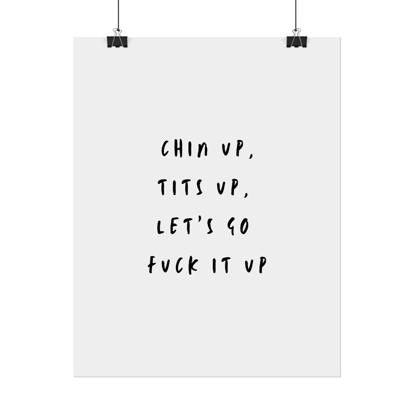 Chin Up, Tits Up, Let’s Go F*ck It Up - Poster