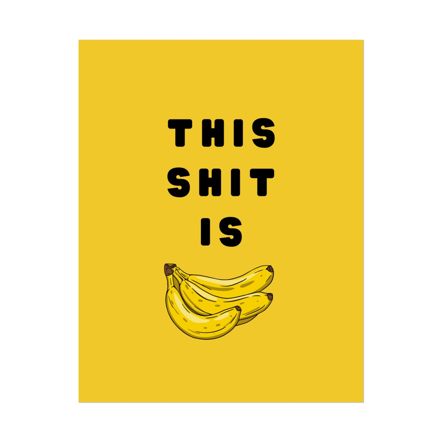 This Sh**t Is Bananas - Poster