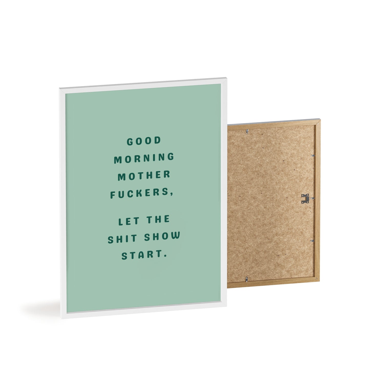 Good Morning, Motherf*ckers ( Sage Green ) - Frame