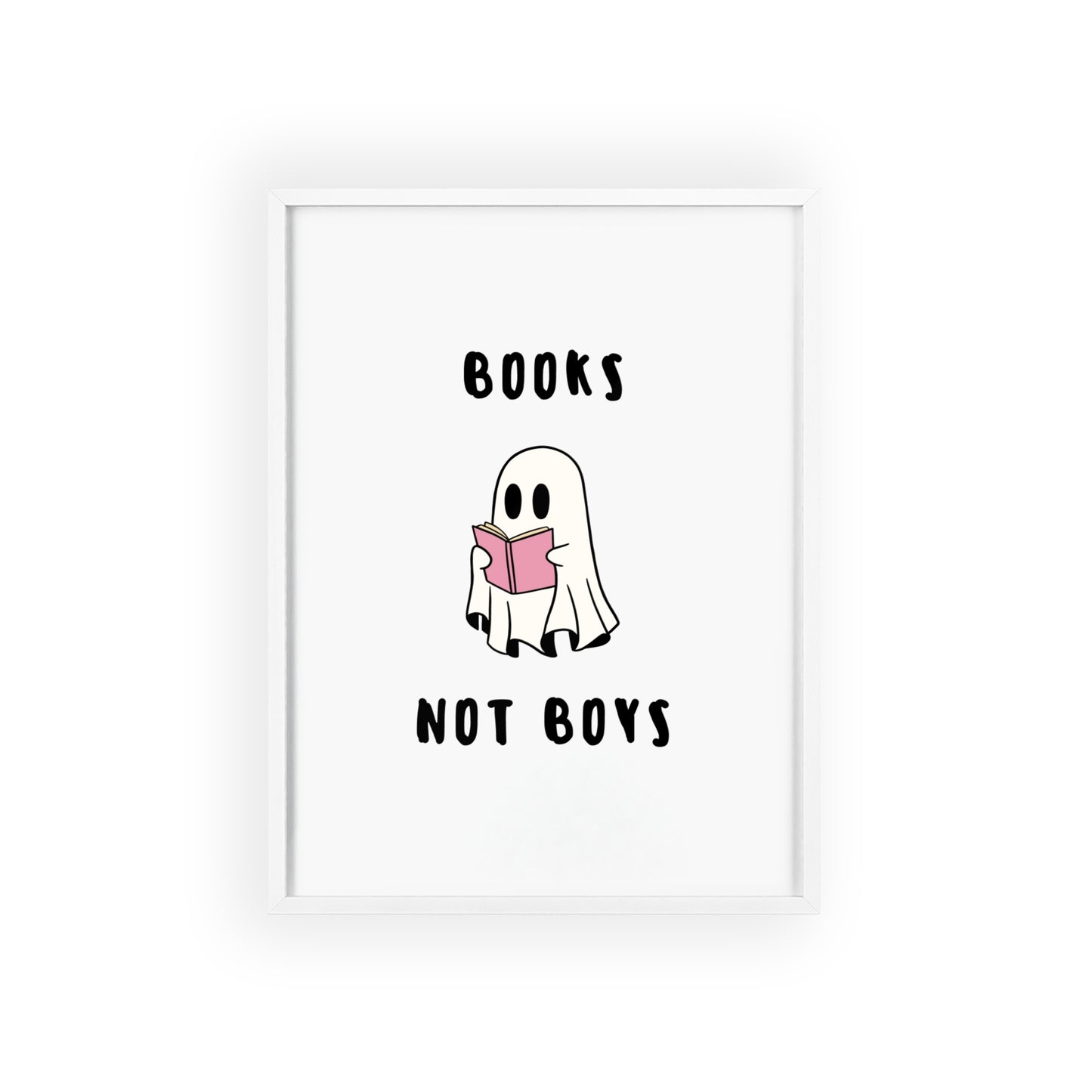 Books not Boys ( Powder Pink ) - Frame