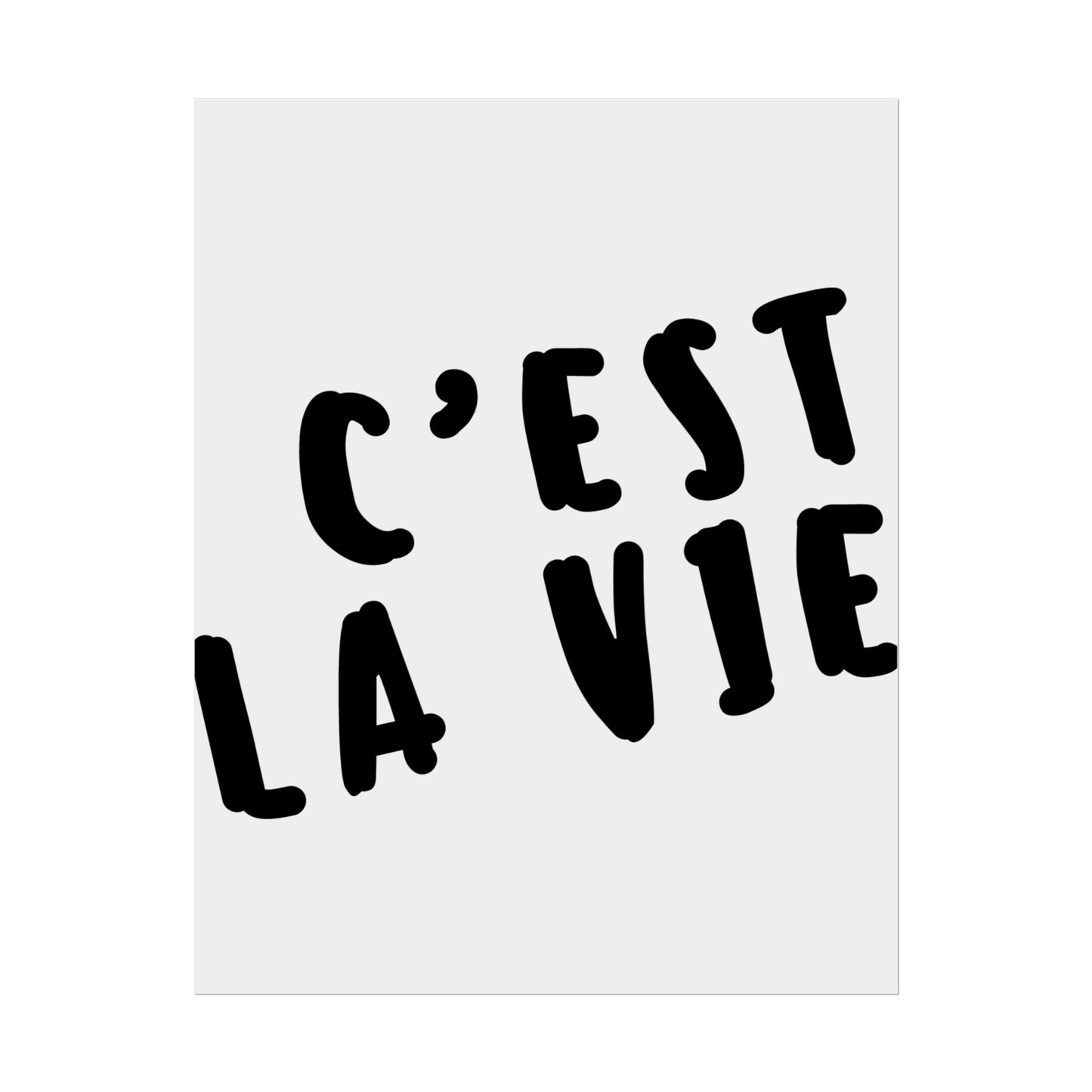 C'est la Vie ( Monochrome ) - Poster