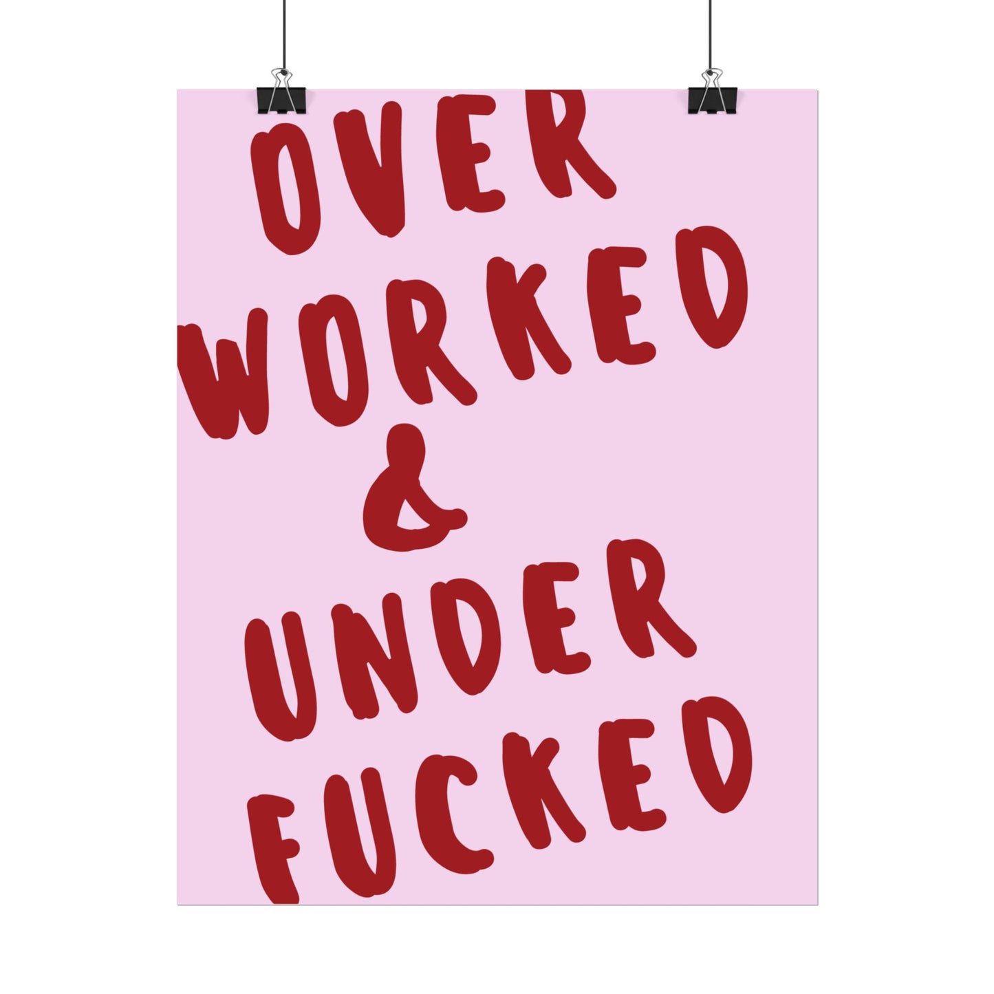 Over Worked & Under F*cked ( Pink ) - Poster