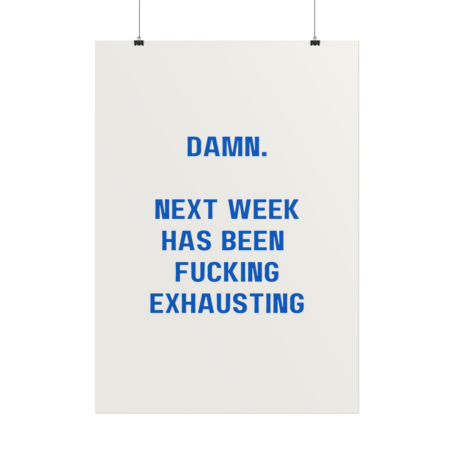 Damn, next week has been exhausting - Poster