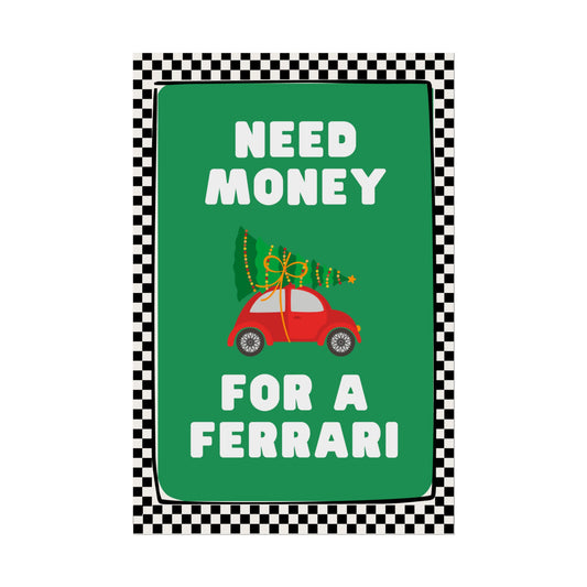 Need Money for a Ferrari - Poster