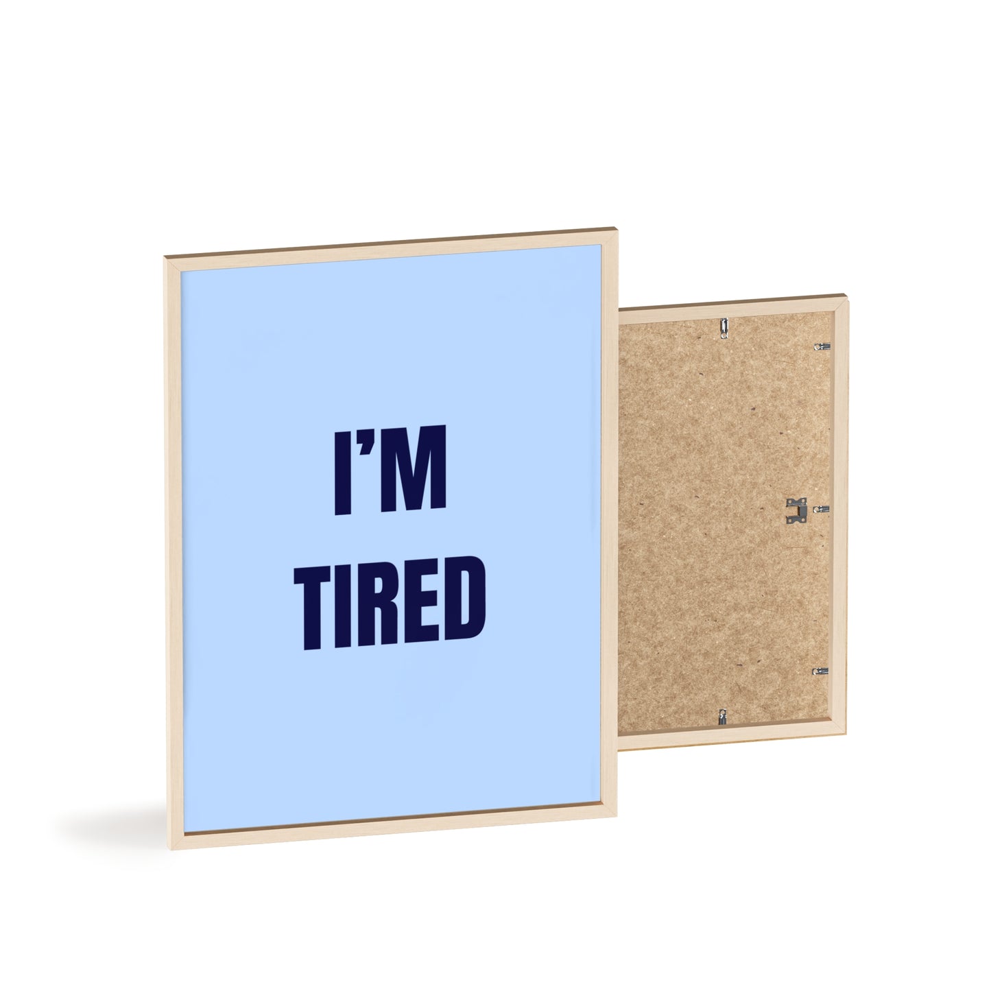 I'm Tired ( Blue ) - Frame