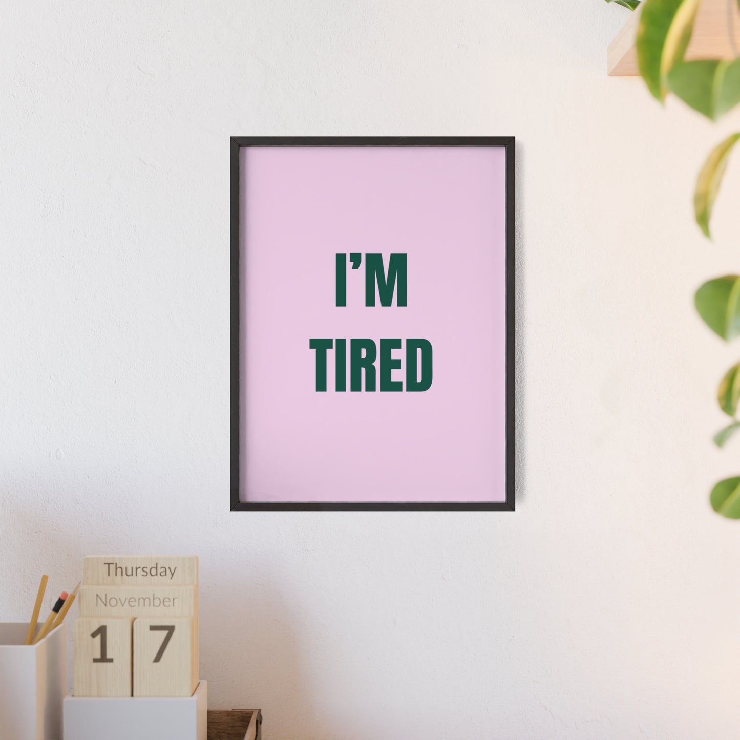 I'm Tired ( Green ) - Frame