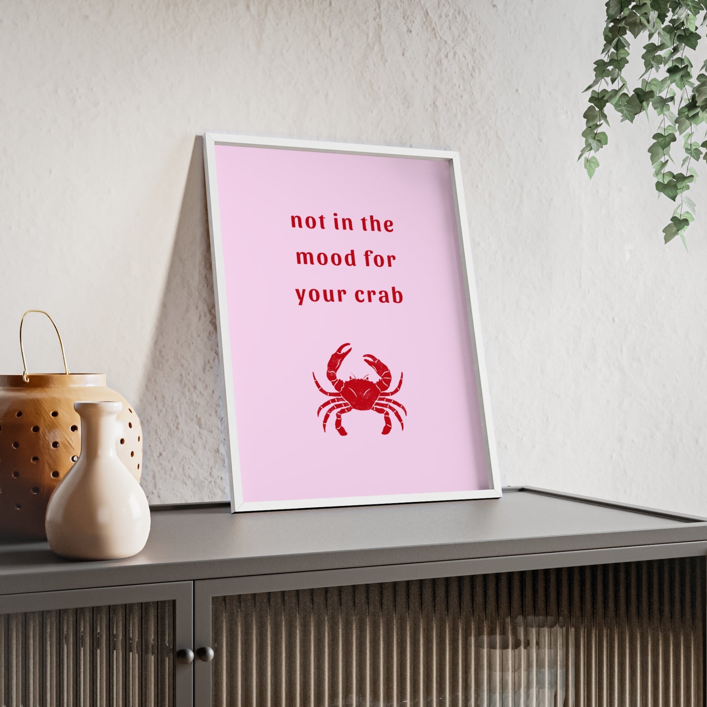 Not In The Mood For Your Crab - Frame