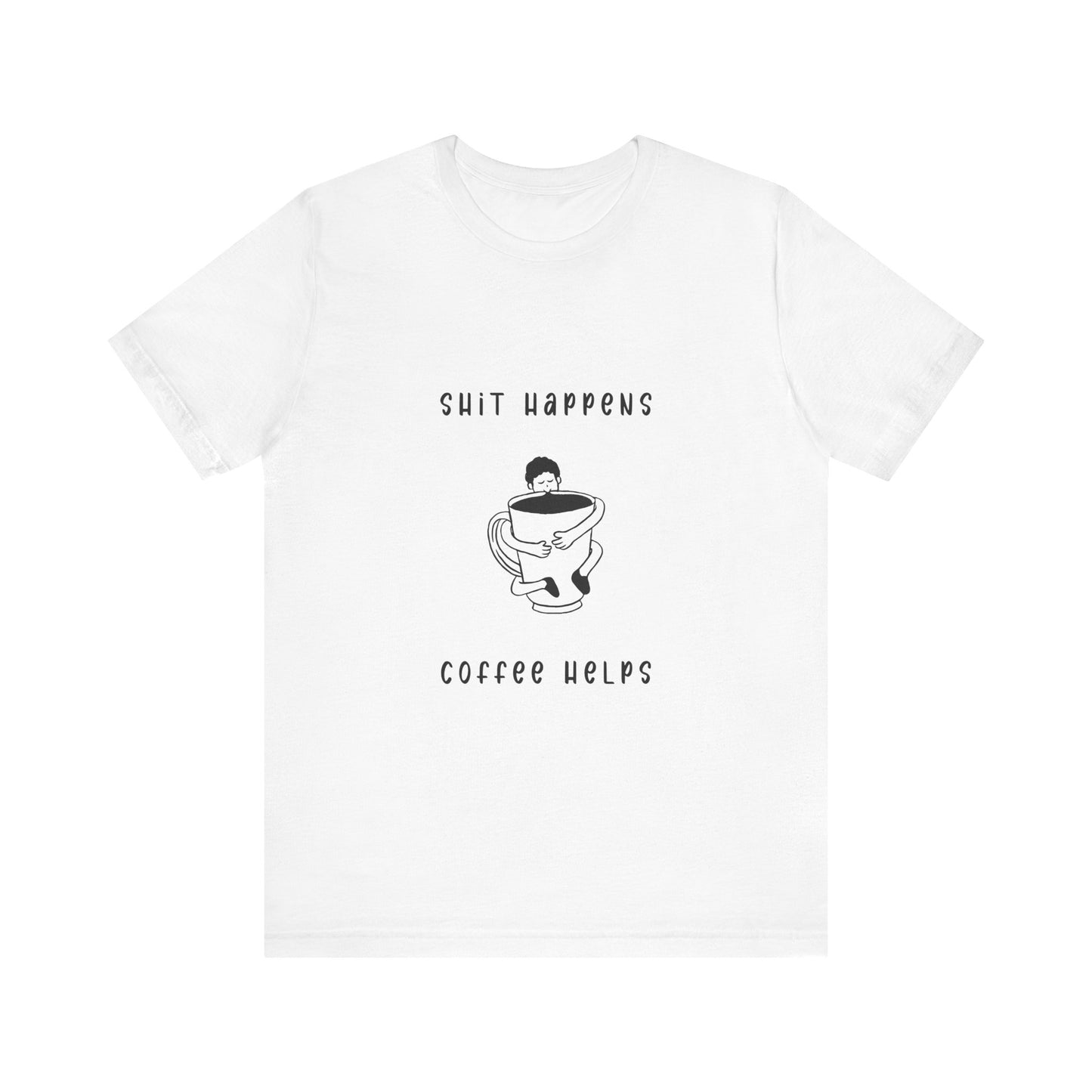 Sh*t Happens, Coffee Helps | Retro Tee | Organic Unisex T Shirt