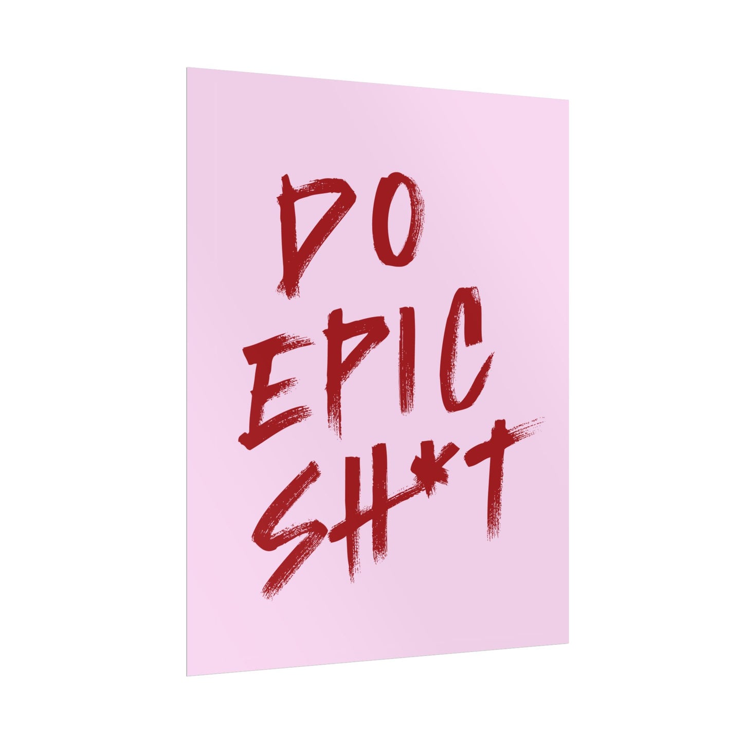 Do Epic Sh*t (Cherry Pink ) - Poster