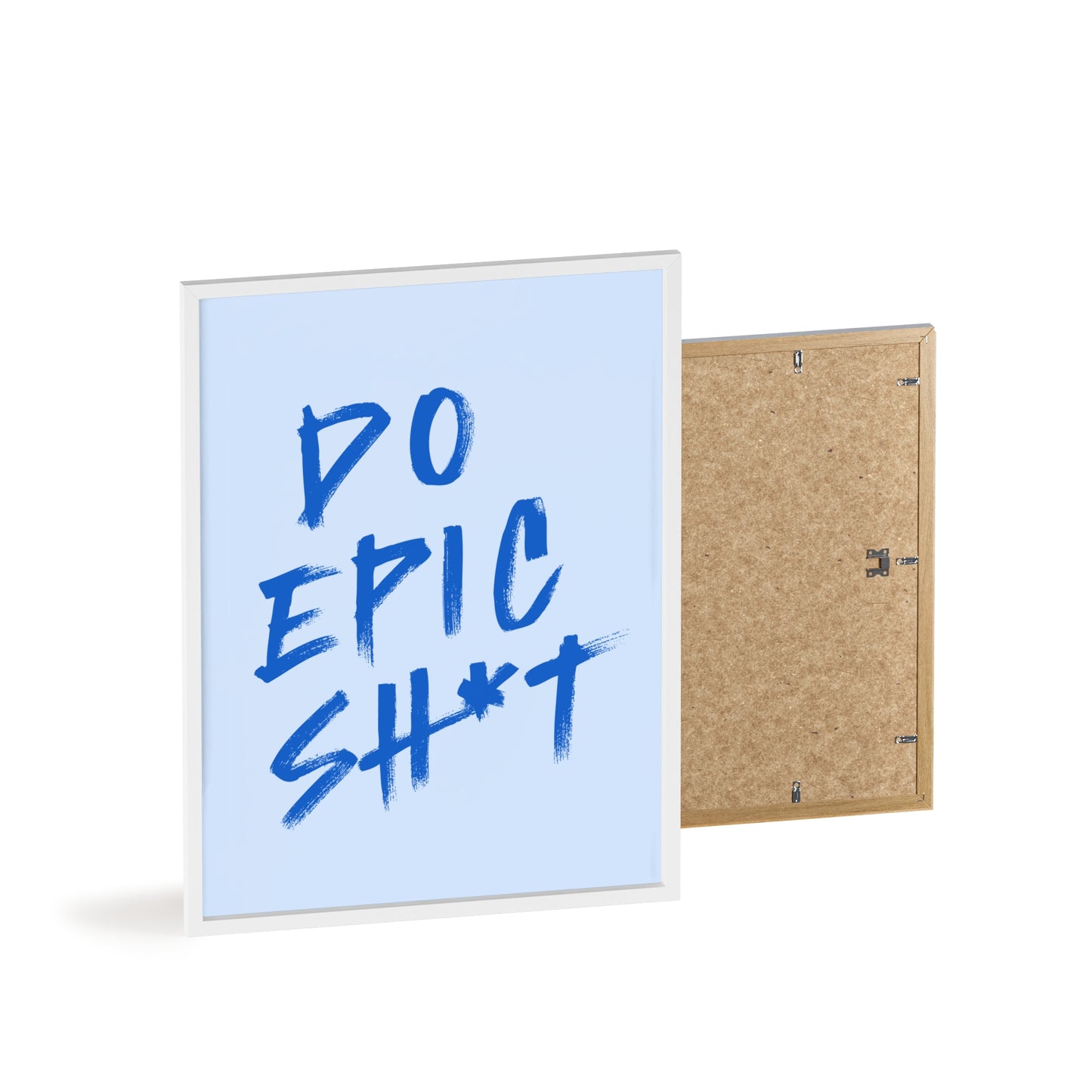 Do Epic Sh*t (Powder Blue) - Rahmen