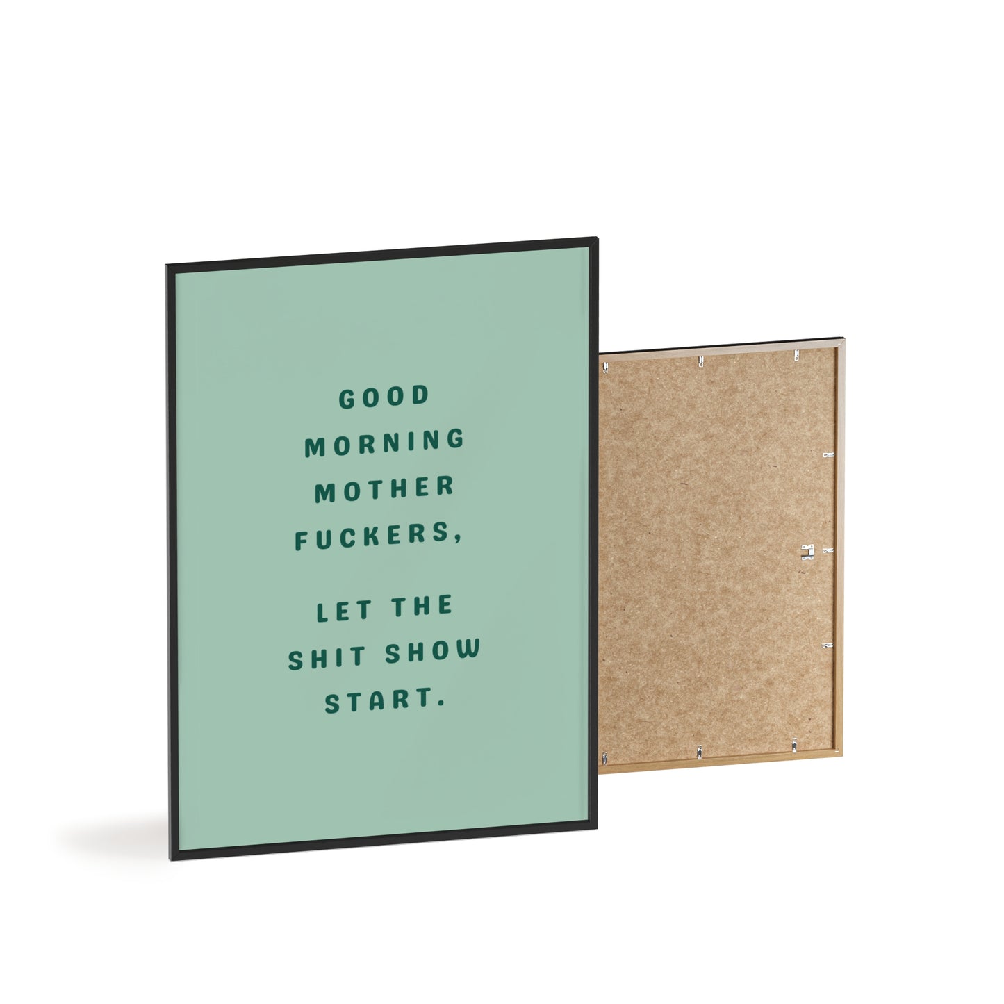 Good Morning, Motherf*ckers ( Sage Green ) - Frame