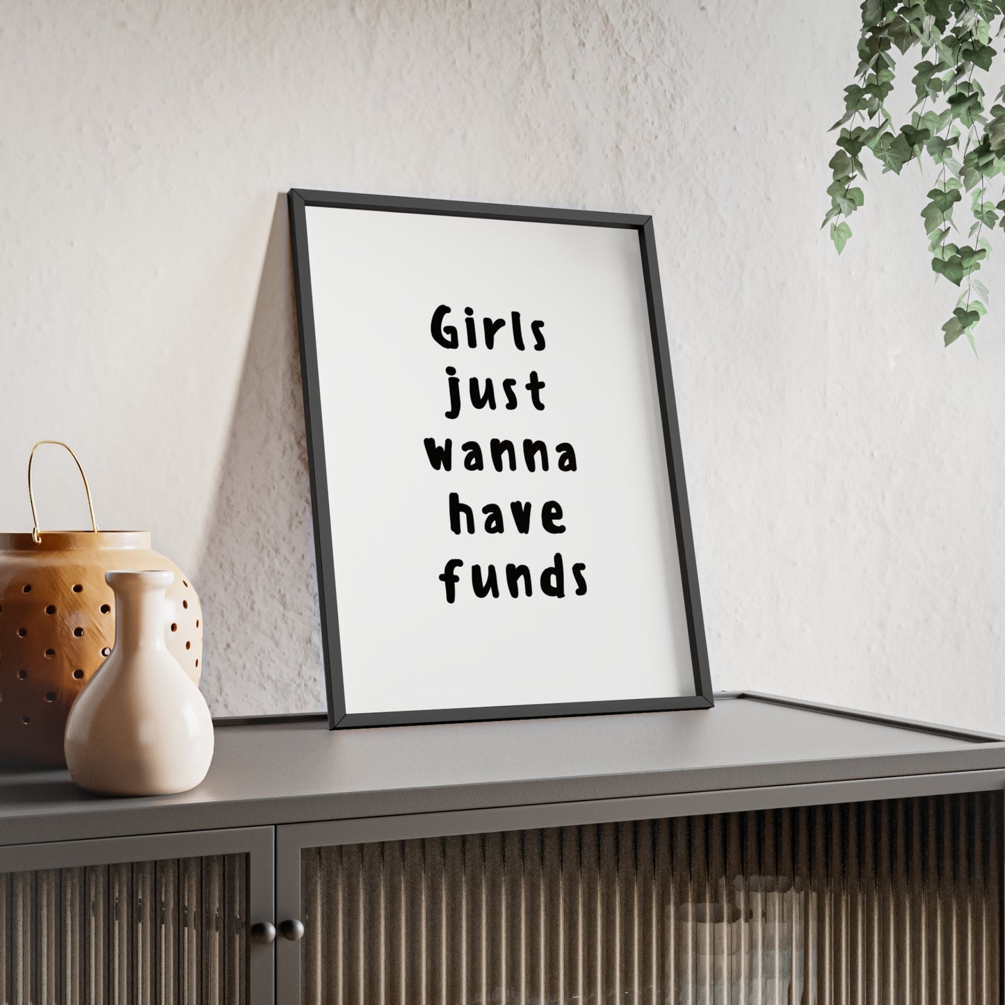 Girls just Wanna Have Funds ( Monochrome ) - Frame