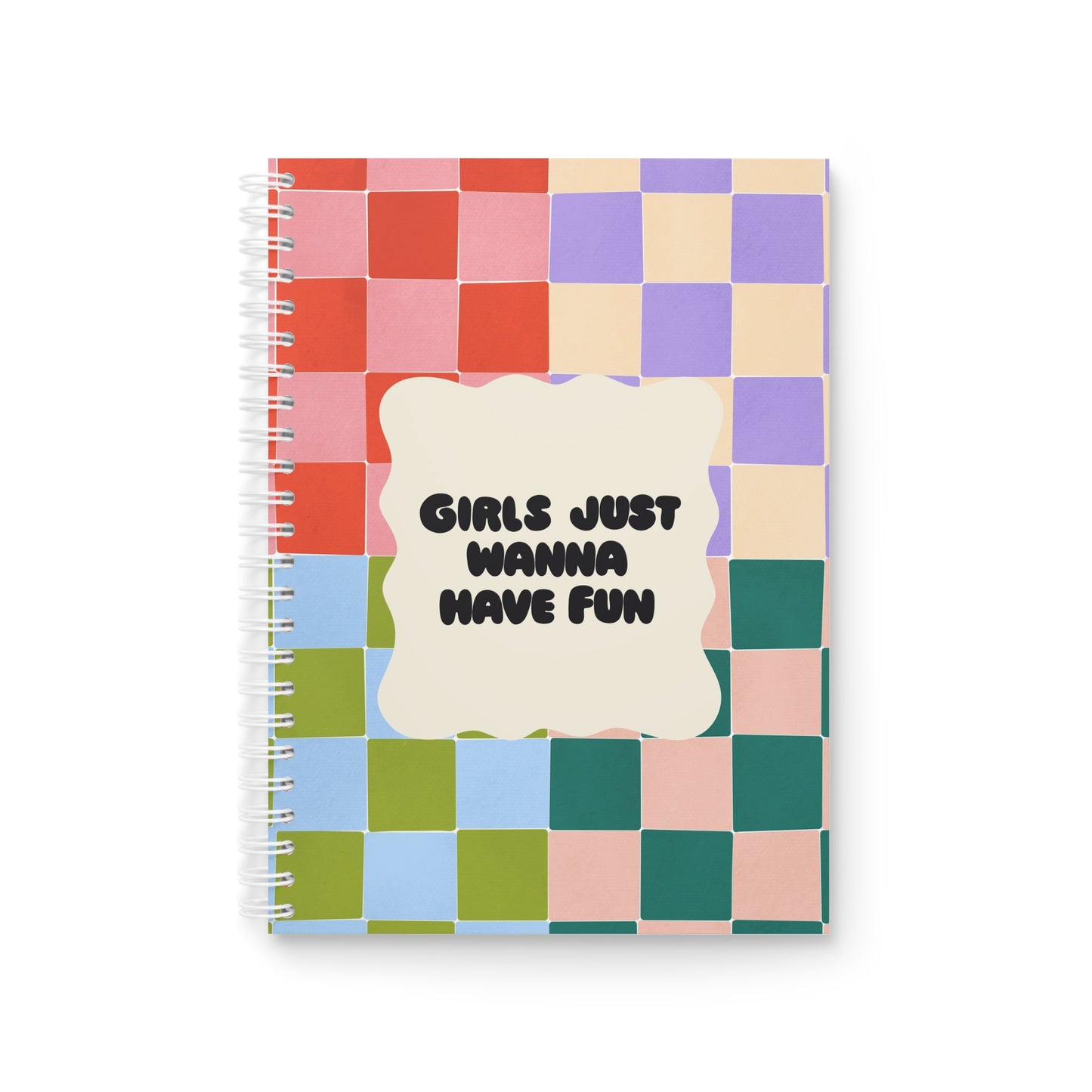 Girls Just Wanna Have Fun - Sassy Scribbles Spiral Notebook