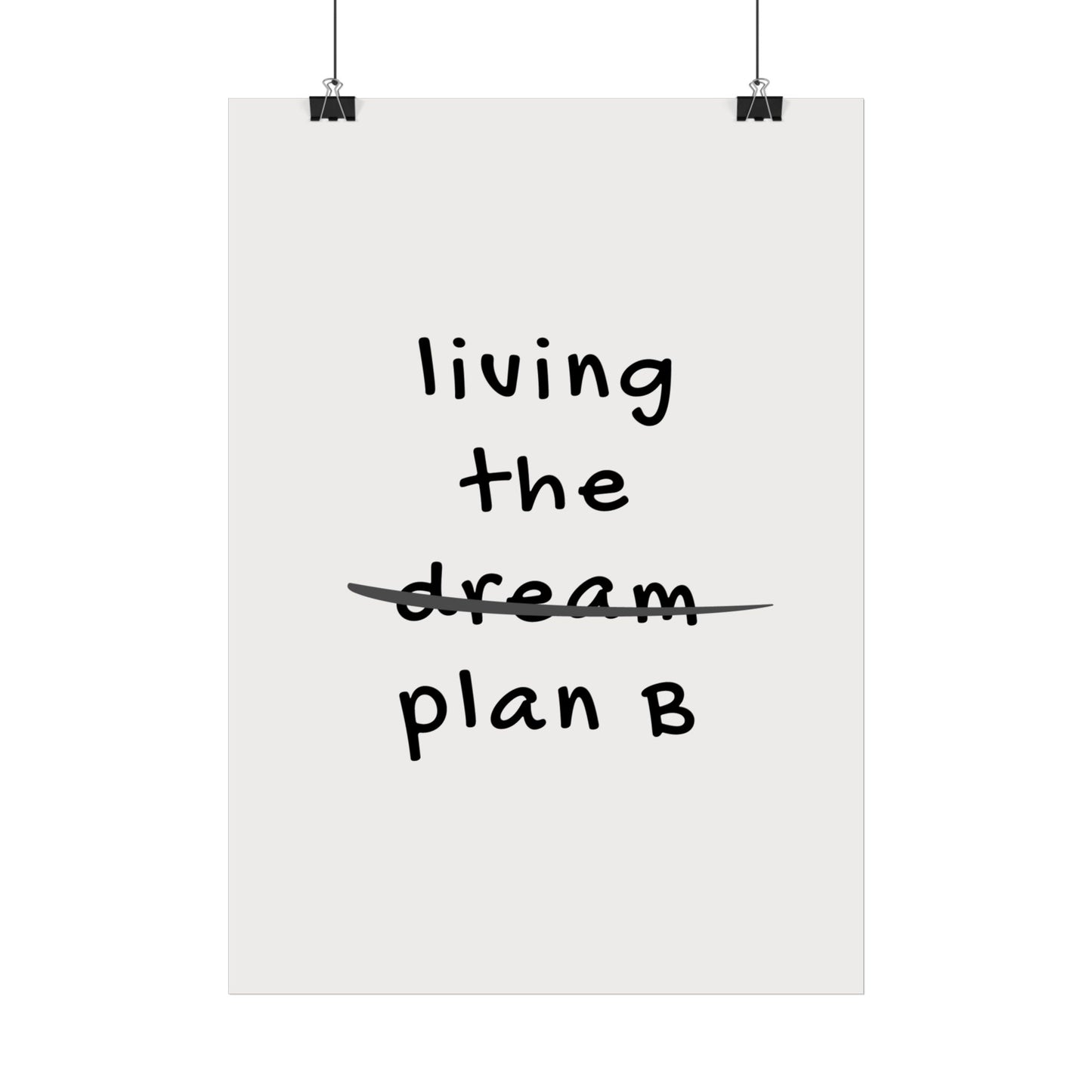 Living the Dream (Plan B) Creme - Poster