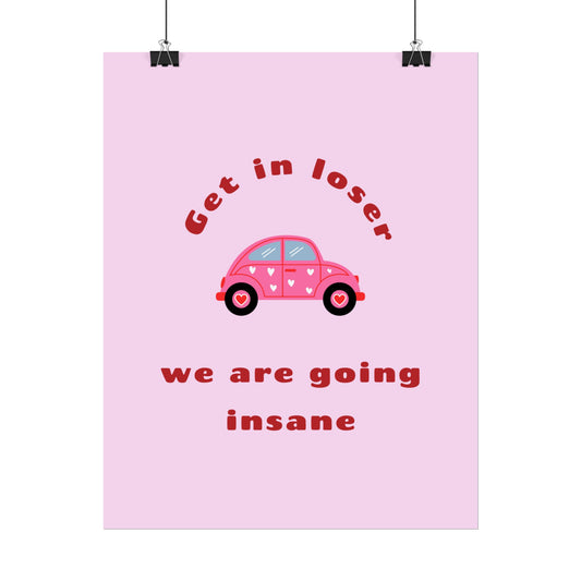 Get in Loser, We Are Going Insane ( Beetle ) - Poster