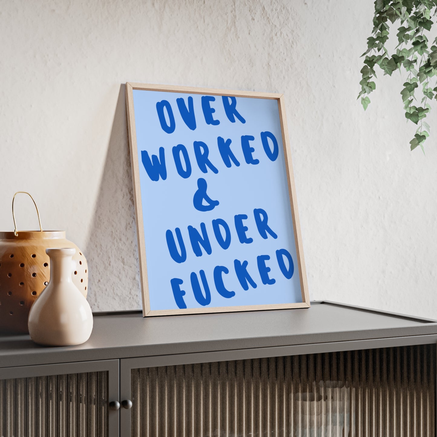 Over Worked & Under F*cked - Frame