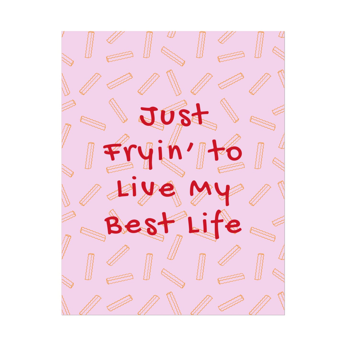 Just Fryin’ to Live My Best Life - Poster