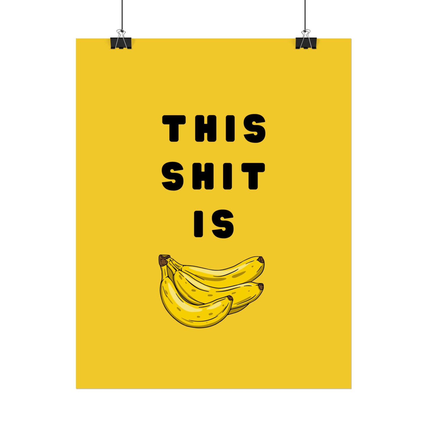 This Sh**t Is Bananas - Poster