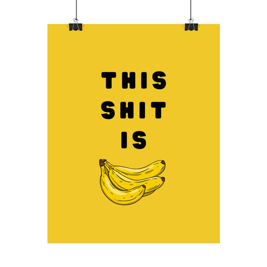 This Sh**t Is Bananas - Poster