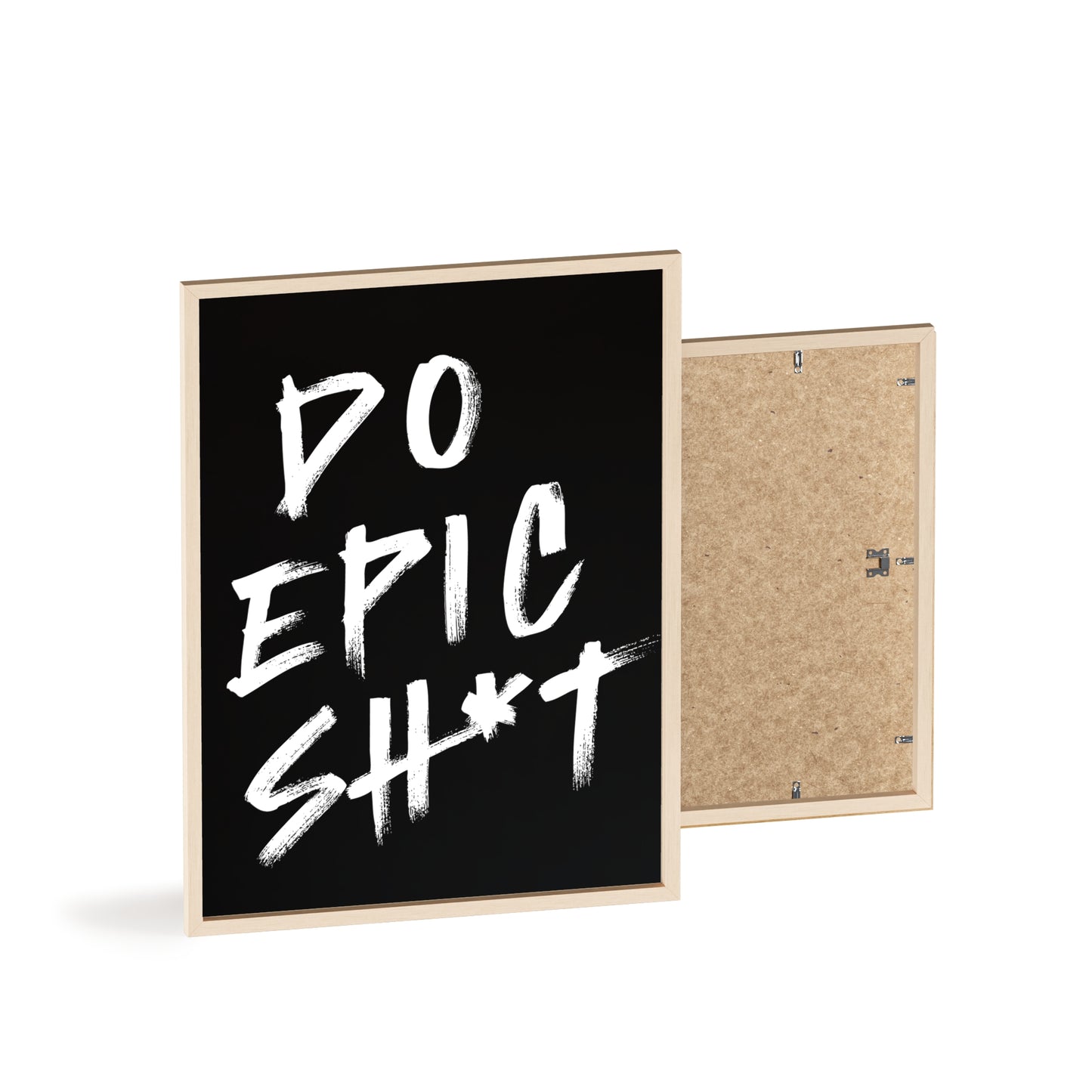 Do Epic Sh*t ( Monochrome ) - Frame