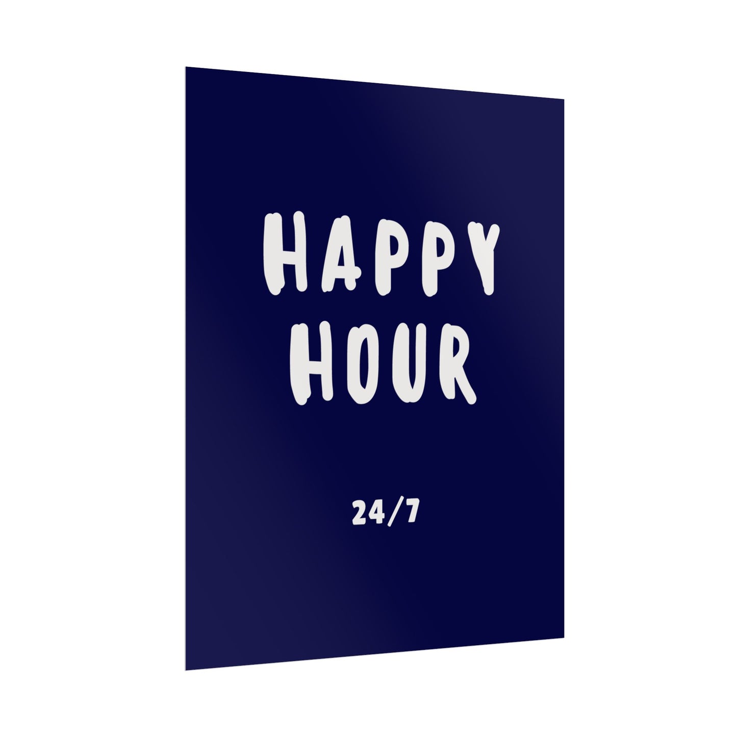 Happy hour 24/7 ( Ink Blue ) - Poster