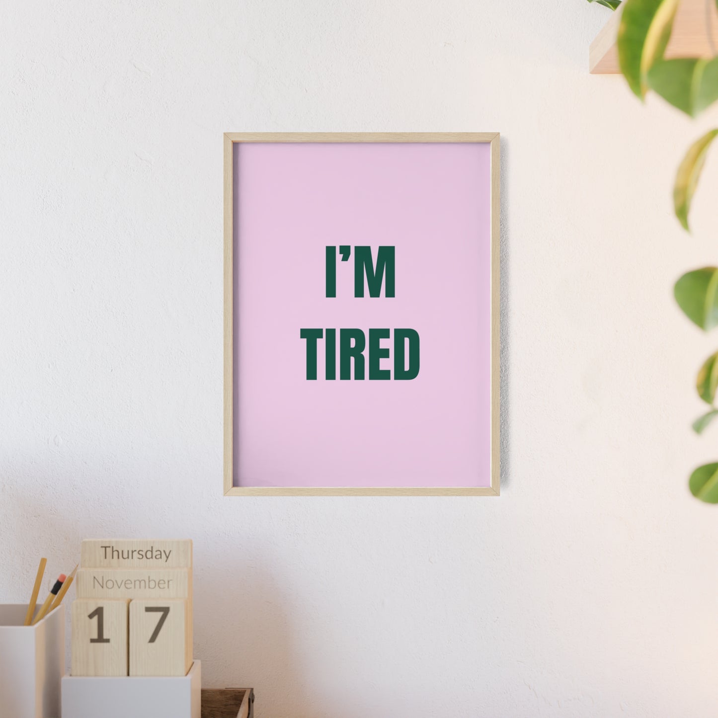 I'm Tired ( Green ) - Frame