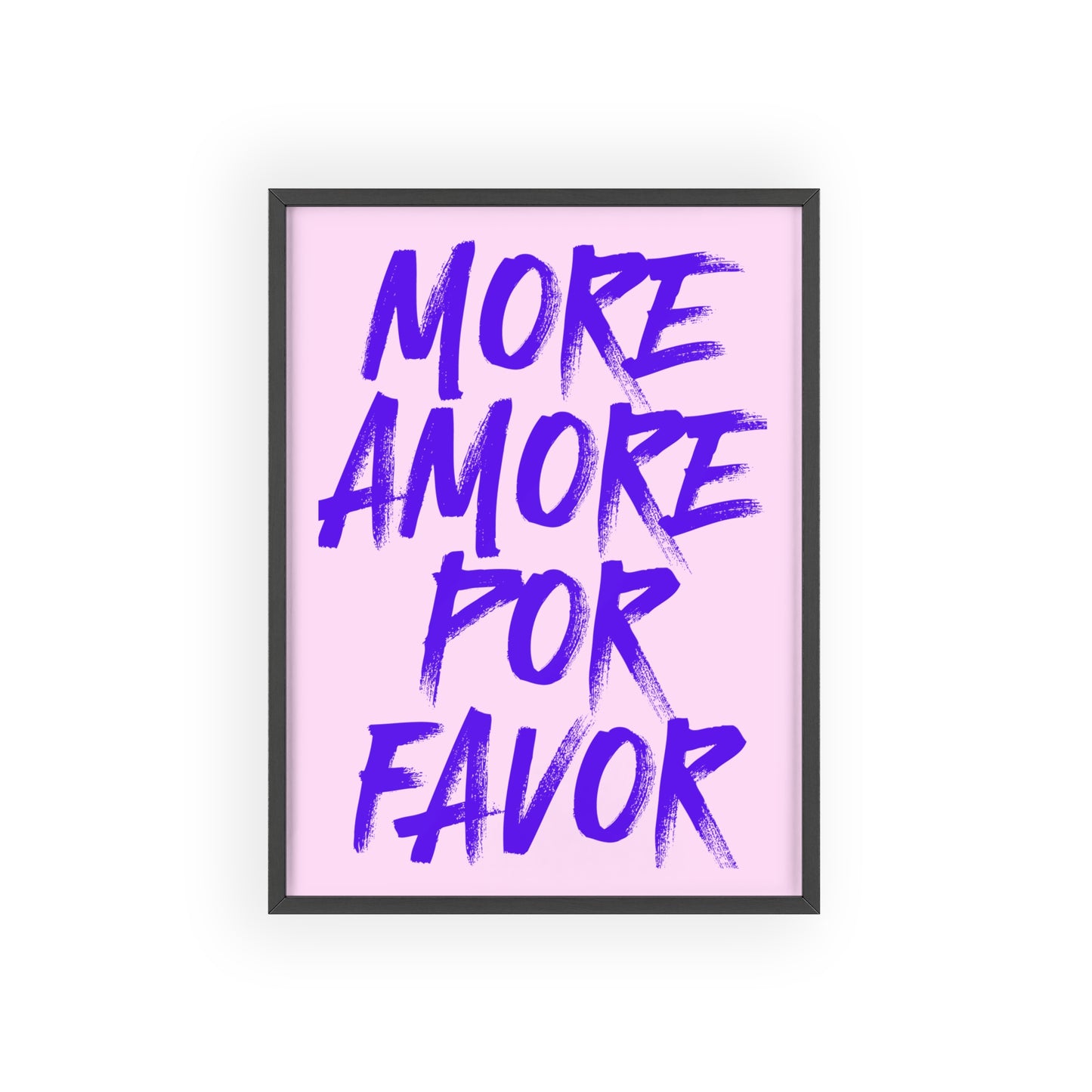 More Amore Por Favor ( Lavendar ) - Frame