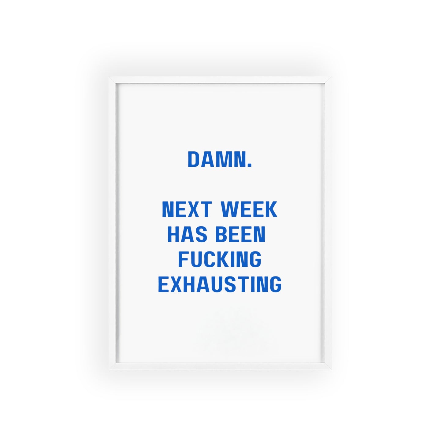 Damn, next week has been exhausting - Frame