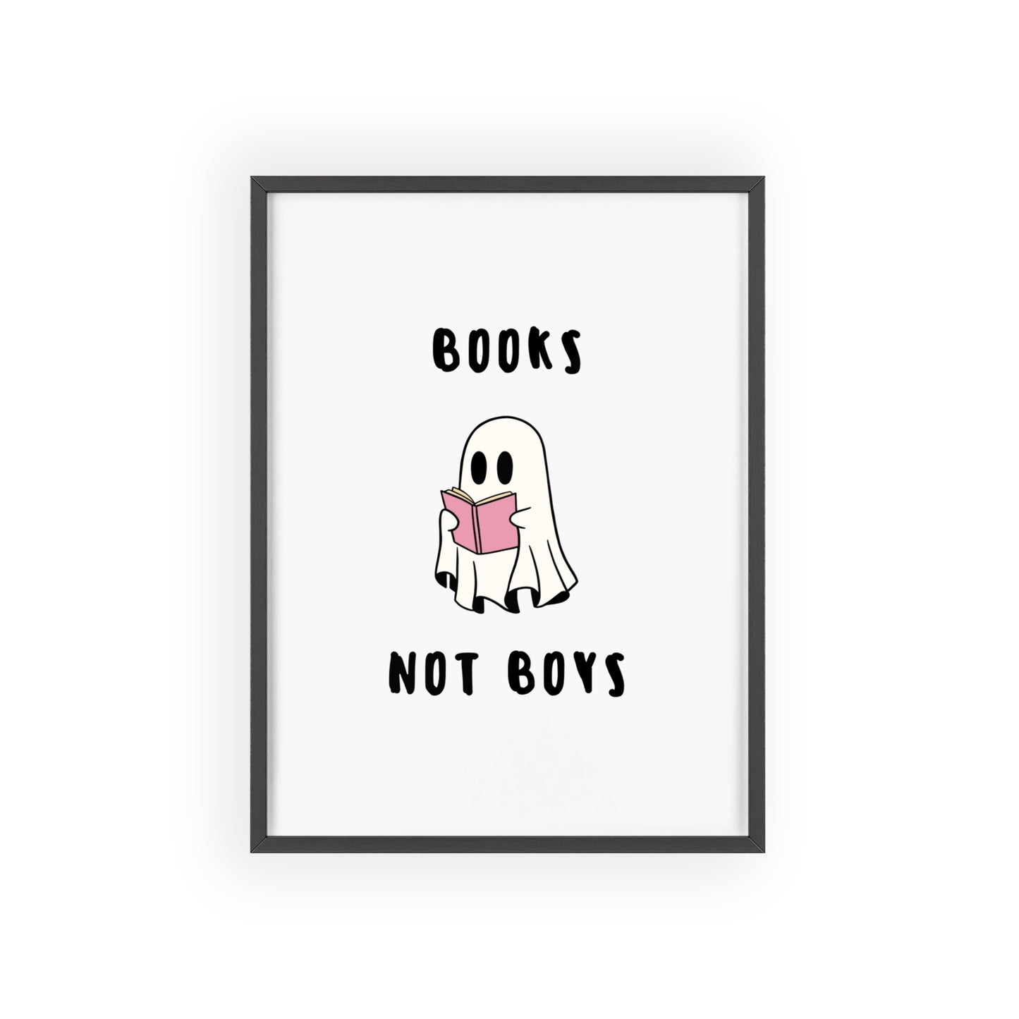 Books not Boys ( Powder Pink ) - Frame