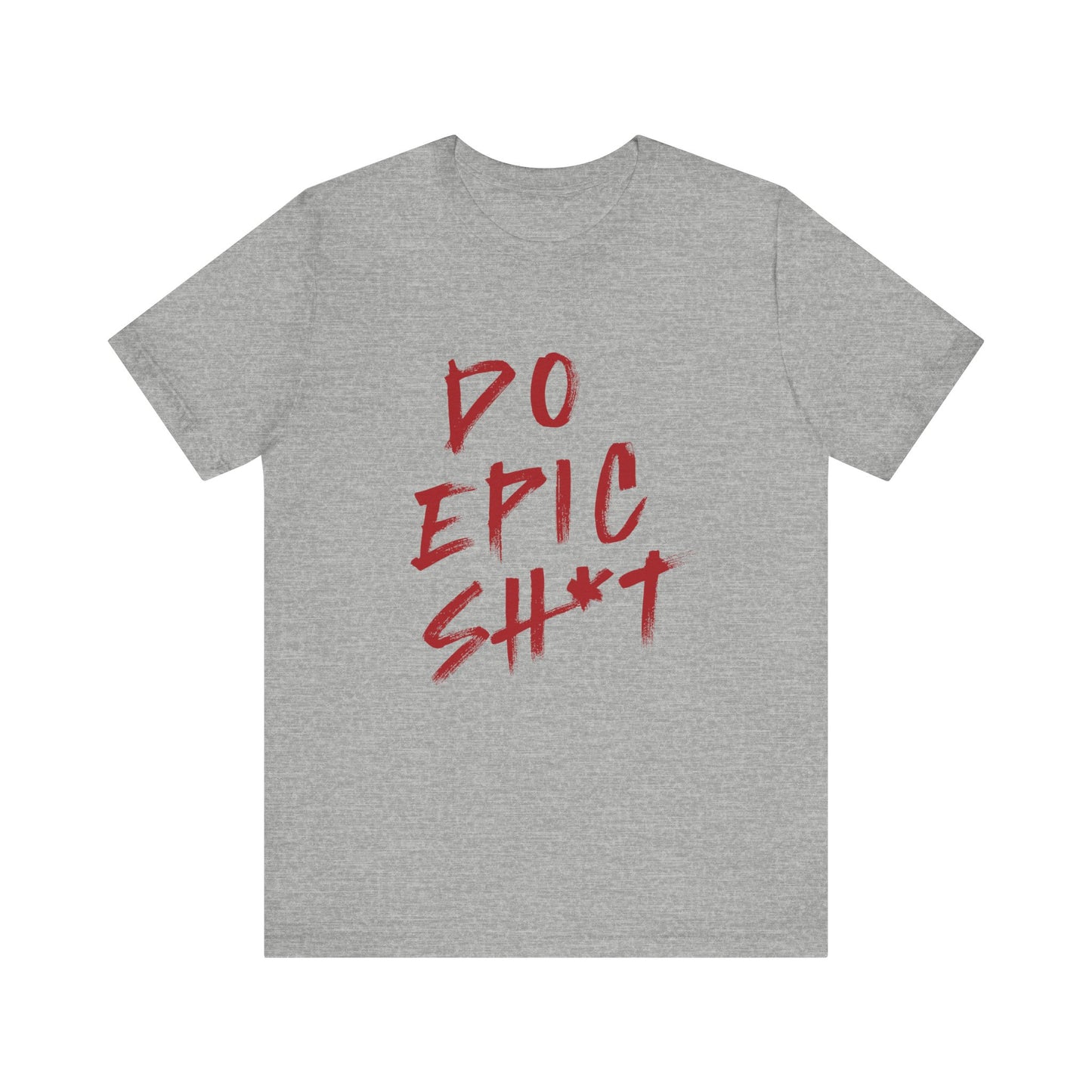 Do Epic Sh*t ( Electric Red ) | Graphic White Tee | Organic Unisex T Shirt