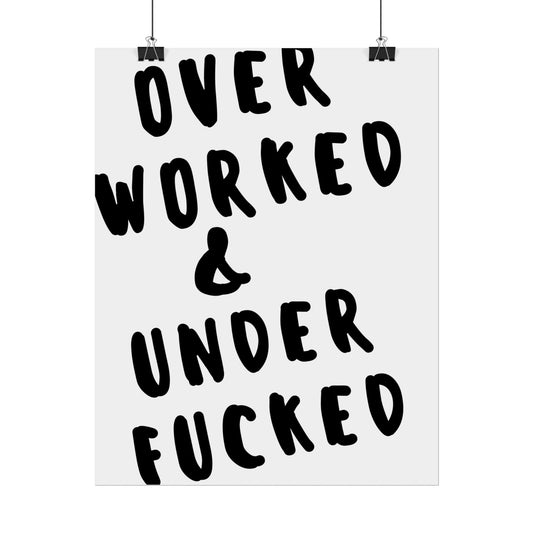 Over Worked & Under F*cked ( Monochrome ) Digital