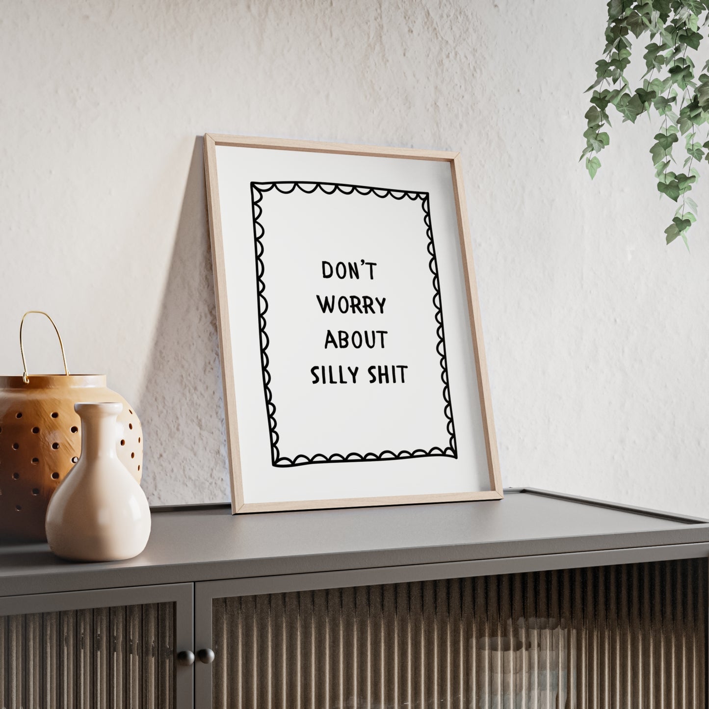 Don’t Worry About Silly Sh*t ( Bold ) - Frame