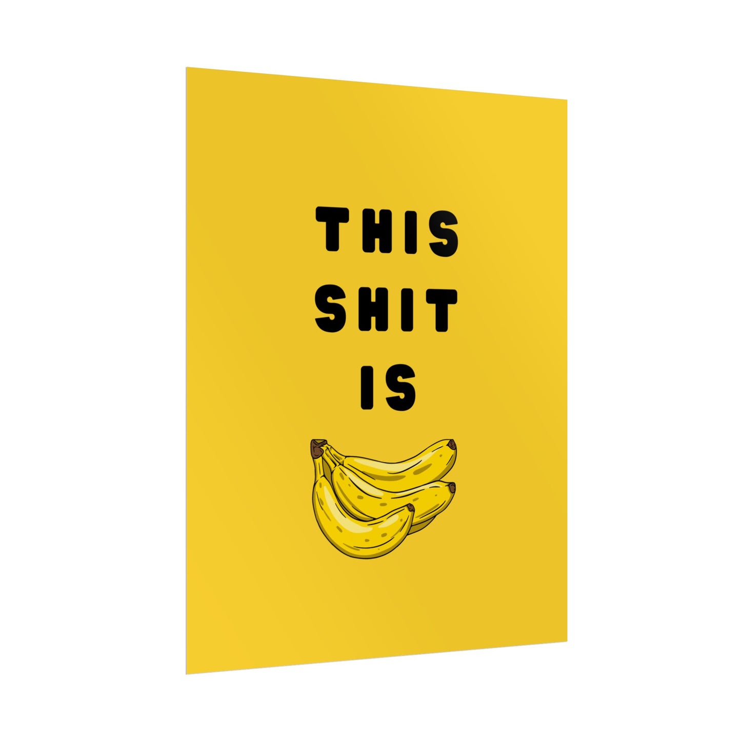 This Sh**t Is Bananas - Poster