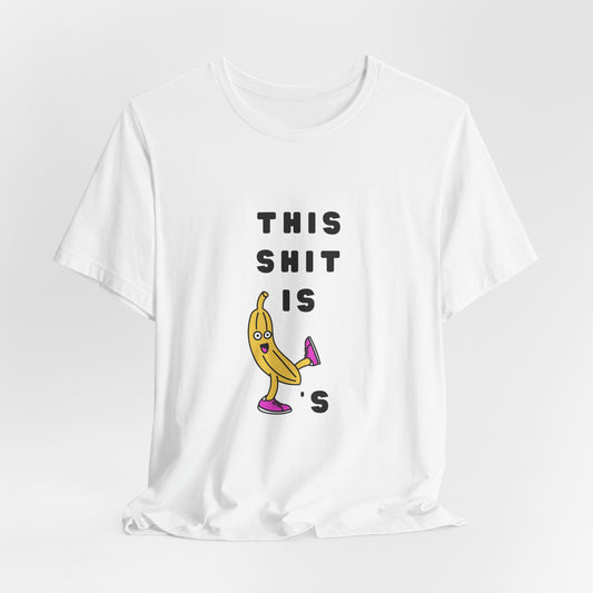 This Sh*t is Banana's | Retro Tee | Organic Unisex T Shirt