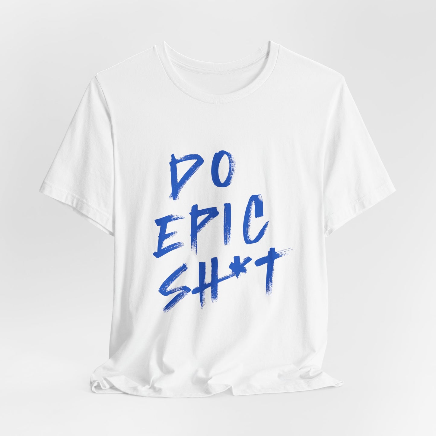 Do Epic Sh*t ( Electric Blue ) | Retro Tee | Organic Unisex T Shirt