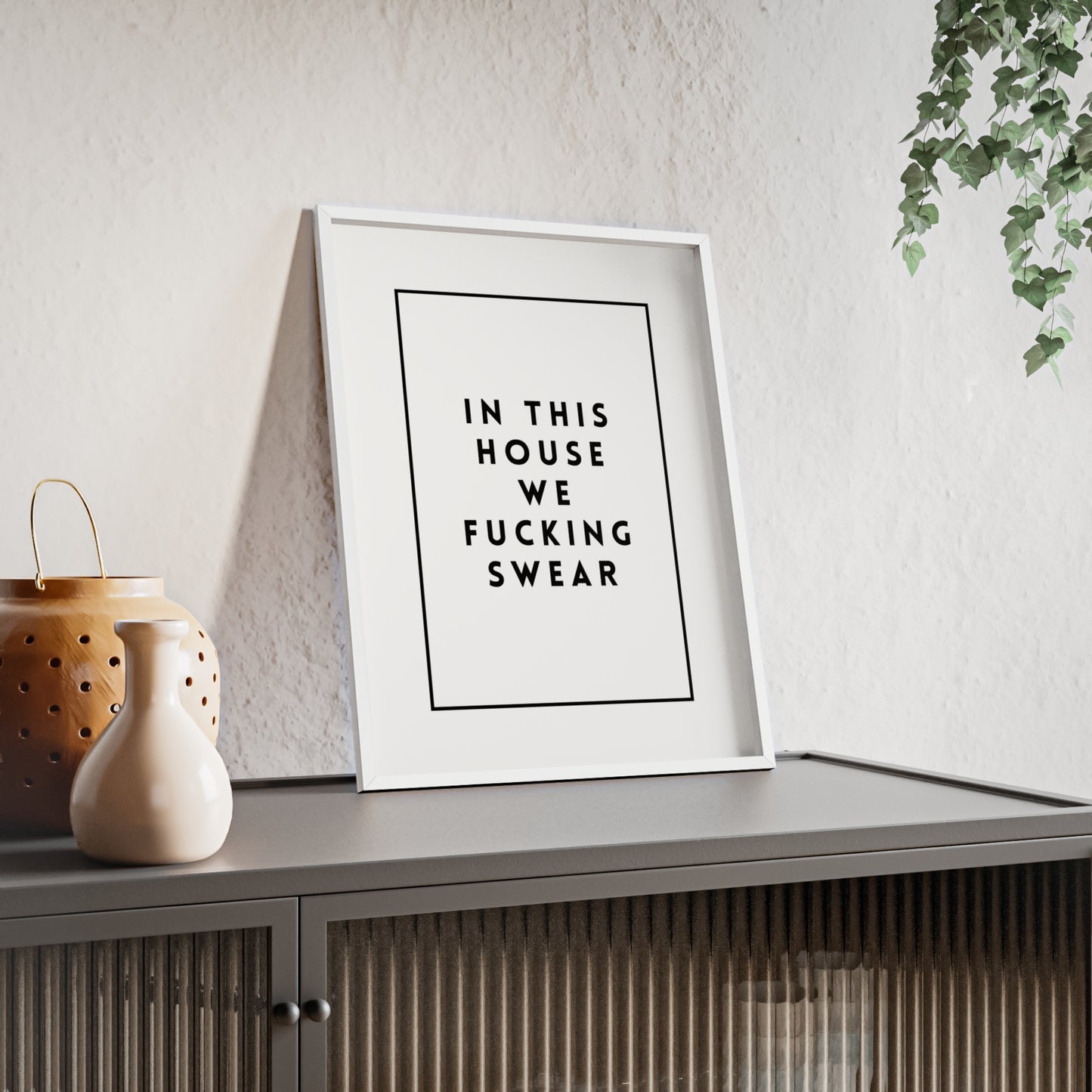 In This House We Fu*cking Swear ( Monochrome Creme ) - Frame