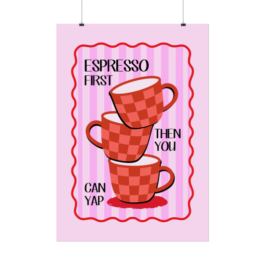 Espresso First, Then You Can Yap - Poster