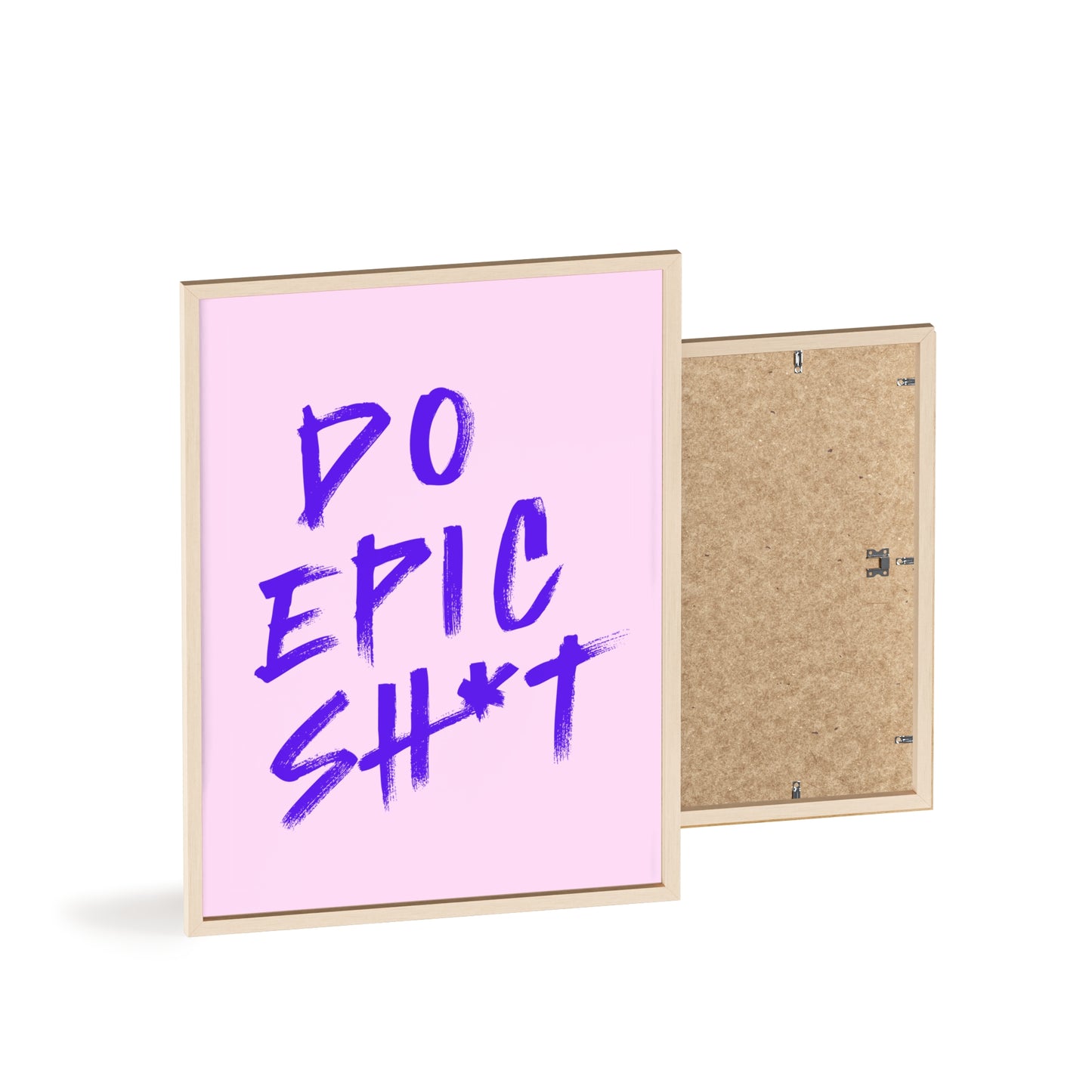 Do Epic Sh*t (Electric Purple ) - Frame